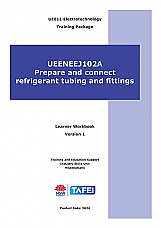 UEENEEJ102A Prepare and connect refrigerant tubing and fittings Learner Workbook Version 1.