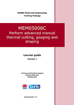 MEM05008C Perform advanced manual thermal cutting, gouging and shaping