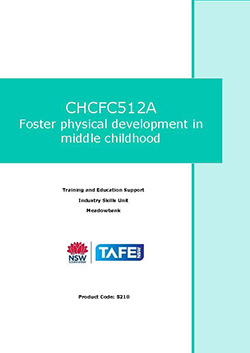 CHCFC512A Foster physical development in middle childhood