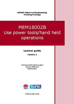 MEM18002B Use power tools/hand held operations  Learner resource