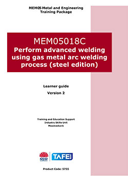 MEM05018C Perform advanced welding using gas metal arc welding process (Steel edition)