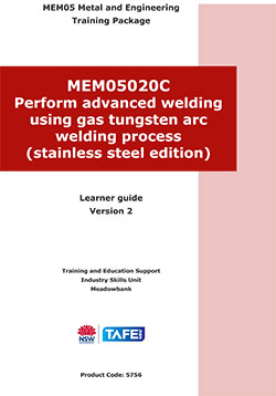 MEM05020C Perform advanced welding using gas tungsten arc welding process (stainless steel edition)  