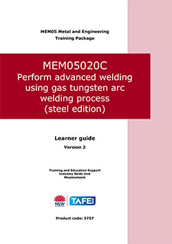 MEM05020C Perform advanced welding using gas tungsten arc welding process (steel edition)  