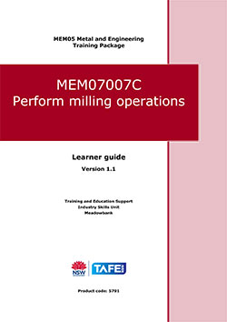 MEM07007C Perform milling operations  Learner guide  V1.1