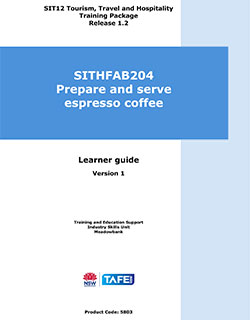 SITHFAB204 Prepare and serve espresso coffee Learner Guide