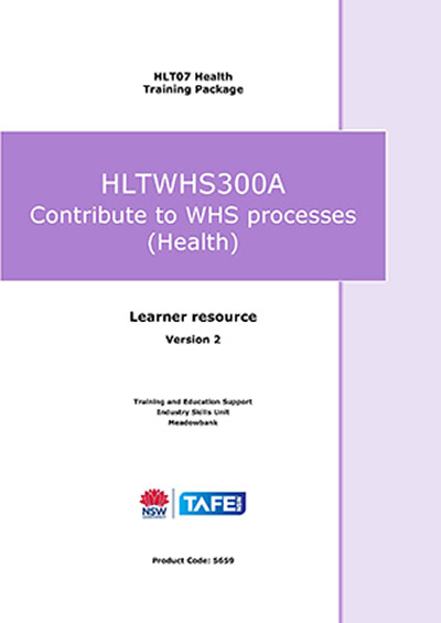 HLTWHS300A Contribute to WHS processes (Health) - Learner guide - Version 2 
