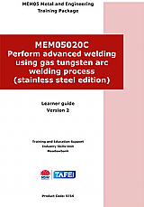 MEM05020C Perform advanced welding using gas tungsten arc welding process (stainless steel edition)  