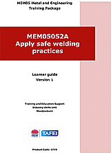 MEM05052A Apply safe welding practices – Learner guide  