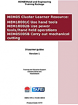 MEM05 Cluster Learner Resource: MEM18001C Use hand tools MEM18002B Use power tools/hand held operations MEM05005B carry out mechanical cutting