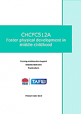 CHCFC512A Foster physical development in middle childhood