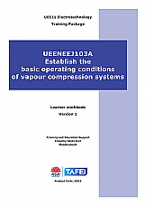 UEENEEJ103A Establish the Basic Operating Conditions of Vapour Compression Systems Learner Workbook Version 1.