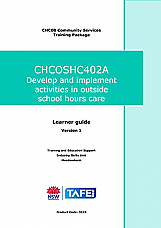 CHCOSHC402A Develop and implement activities in outside school hours care