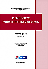 MEM07007C Perform milling operations – Learner guide – V1.1